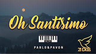 Oh Santísimo  Pablo Pavon PIANO [upl. by Aleydis]