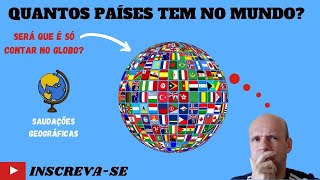 QUANTOS PAÍSES TEM NO MUNDO [upl. by Haberman]