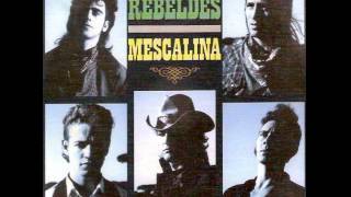 Los Rebeldes  Mescalina 1987 [upl. by Mahtal]