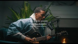 i say a little prayer  aretha franklin joseph solomon cover [upl. by Canica]