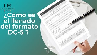 ¿Cómo lleno el formato DC5 para presentar ante la STPS [upl. by Asabi]