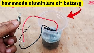 How to make battery at home  aluminium air battery [upl. by Allyn77]