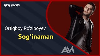 Ortiqboy Roziboyev  Soginaman Music version 2023 [upl. by Steve]