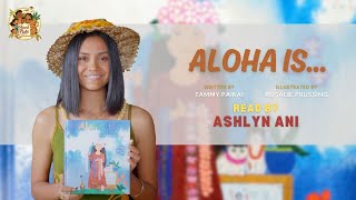 Aloha Is  Read By Ashlyn Ani [upl. by Newnorb]