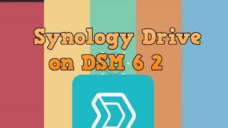 Synology Drive on DSM 6 2 [upl. by Reinhart]