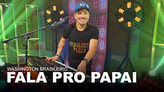 Washington Brasileiro  Fala Pro Papai Clipe Oficial [upl. by Annalise]