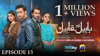 Habil Aur Qabil Episode 13  Eng Sub  Aagha Ali  Yashma Gill  Asad Siddiqui  21st June 2024 [upl. by Willis]