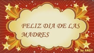 MIS FELICITACIONES DEL DIA DE LAS MADRES 10 DE MAYO [upl. by Swec736]