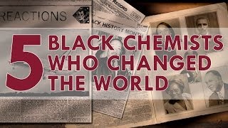 Five Black Chemists Who Changed the World [upl. by Noslien]