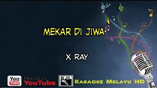 Mekar di jiwa  X ray Karaoke tanpa vokal [upl. by Assilaj499]