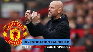 Investigation Launched into Manchester Uniteds Chicken Controversy manutdfc eriktenhag [upl. by Canon]