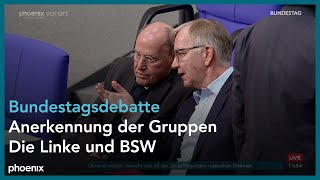 Bundestagsdebatte zur Anerkennung der Gruppen Die Linke und BSW am 020224 [upl. by Drareg]