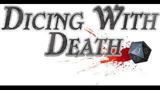 Dicing with Death 020 Part 1 [upl. by Walter]