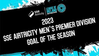 2023 SSE Airtricity Mens Premier Division Goal of the Season Nominees ⚽️🏆 [upl. by Wende]