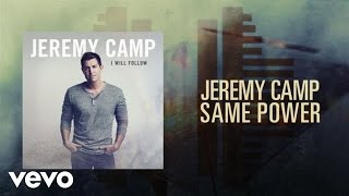 Jeremy Camp  Same Power Lyric Video [upl. by Salot]