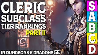 Cleric Subclass Tier Ranking Part 2 of 2 In Dungeons and Dragons 5e [upl. by Alleram337]