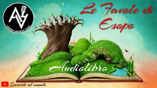 Esopo  FAVOLE audiolibro [upl. by Ajdan]