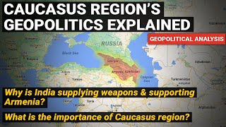 Why India supplying weapons to Armenia  Georgia Azerbaijan  Caucasus Region Geopolitics Explained [upl. by Norrat]