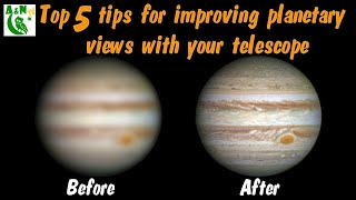 Top 5 tips for improving planetary views with your telescope [upl. by Layney]