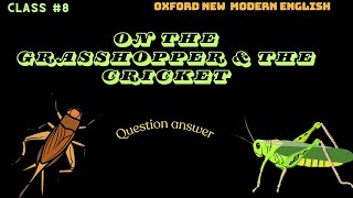 POEM ON THE GRASSHOPPER amp THE CRICKET QUESTION ANSWERS CLASS 8 OXFORD NEW MODERN ENGLISH [upl. by Remde215]