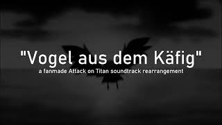 Attack on Titan OST  「Vogel aus dem Käfig」 Instrumental [upl. by Adnuahsal]