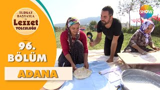 Turgay Başyayla ile Lezzet Yolculuğu 96 Bölüm  Adana [upl. by Truda]