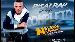 Nelson Nascimento  O Rei da Pisadinha  PISATRAP CD COMPLETO  2023 [upl. by Barra]