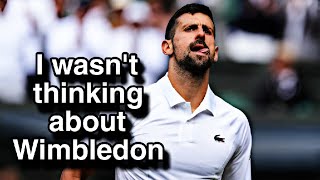 Novak Djokovic I wasnt thinking about Wimbledon honestly djokovic [upl. by Annahael]