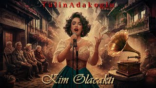 Tülin Adakoğlu  Kim Olacaktı [upl. by Ellehcsar963]