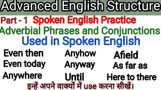 Adverbial Phrases and Conjunctions Commonly Used in Spoken English l Advanced English Speaking l [upl. by Quinta181]