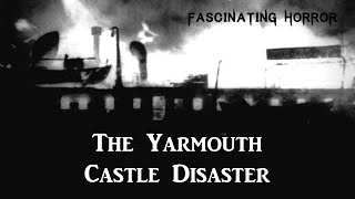 The Yarmouth Castle Disaster  A Short Documentary  Fascinating Horror [upl. by Thor224]