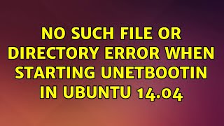 Ubuntu No such file or directory error when starting UNetbootin in Ubuntu 1404 [upl. by Cristin618]