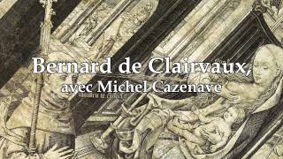 Michel Cazenave  Bernard de Clairvaux Continents intérieurs [upl. by Barthelemy841]