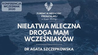 9 WCZEŚNIAK Niełatwa mleczna droga mam wcześniaków  dr Agata Szczepkowska [upl. by Teleya513]