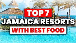 TOP 7 Jamaica AllInclusive Resorts With The BEST FOOD 2024 [upl. by Ennaeirrac]