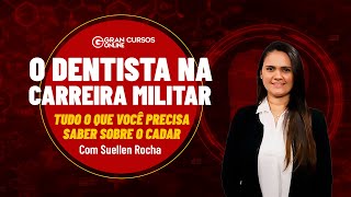 O dentista na Carreira Militar Tudo o que você precisa saber sobre o CADAR com Suellen Rocha [upl. by Asseniv]