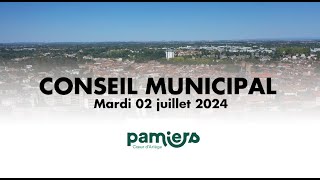 Conseil municipal PAMIERS  Mardi 02 juillet 2024 [upl. by Reinold]