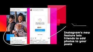 Instagrams new feature lets friends to add photos to your posts [upl. by Elleimac]