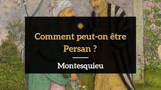 Lecture Comment peuton être persan  Lettre XXX Montesquieu Les Lettres persanes [upl. by Margetts]