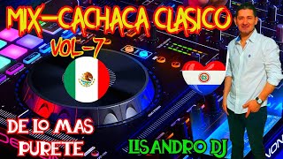 MIX 2024 CACHACA CLASICO♫ LISANDRO DJ ♫ [upl. by Zumstein]