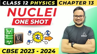 Nuclei One Shot  Class 12 Physics Chapter 13  CBSE Board Exams 2024 [upl. by Ling]