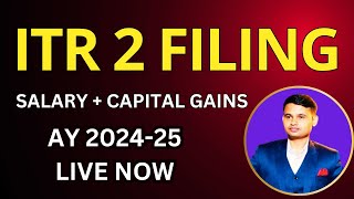 ITR 2 Filling Online 202425  How to file ITR 2 for AY 202425  ITR 2 Filing for Capital Gains [upl. by Ayeki667]