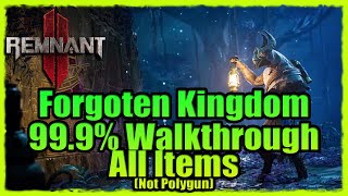 Forgotten Kingdom All Items Walkthrough Remnant 2 [upl. by Bearce427]