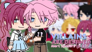 • Villains Are Destined To Die React To • 2  My AU  Gacha Club [upl. by Enilra]