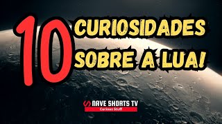 10 curiosidades sobre a Lua Lua ExploraçãoEspacial Astronomia CuriosidadesLunares Crateras [upl. by Annaerda]