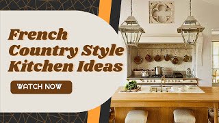 French Country Style Kitchen Ideas  french style kitchen [upl. by Nirat569]