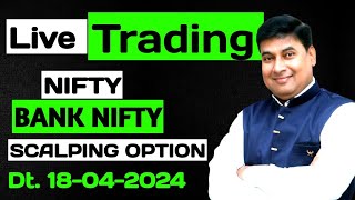 Live Trading Banknifty Nifty Options  18042024  Nifty Prediction live [upl. by Brenna130]