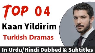 Top 4 Best Turkish dramas of Kaan Yildirim  Turkish drama in urdu  Hindi dubbed turkishdrama [upl. by Leibrag]