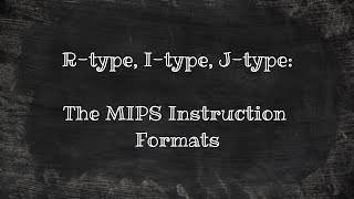 R Type I Type J Type  The Three MIPS Instruction Formats [upl. by Sewell]