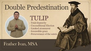 Double Predestination amp Tulip oleh Frater Ivan MSA II 283 092024 [upl. by Einrae]